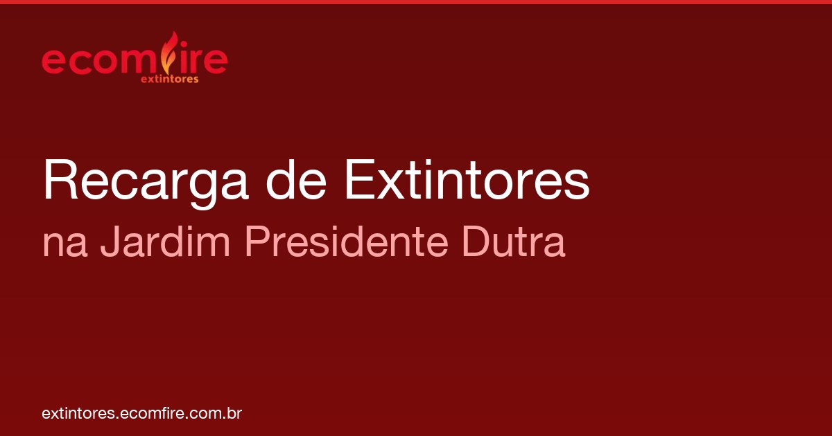 Recarga de extintores Jardim Presidente Dutra