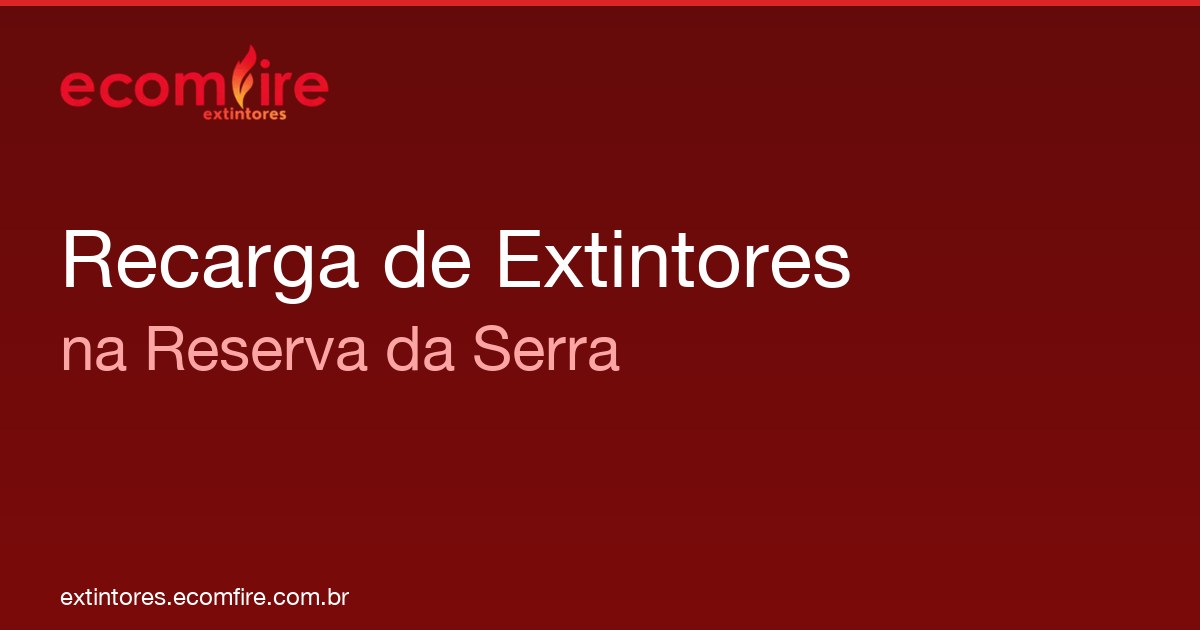 Recarga de extintores Reserva da Serra