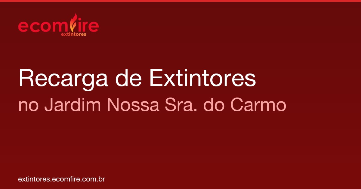 Recarga de extintores Jardim Nossa Sra. do Carmo