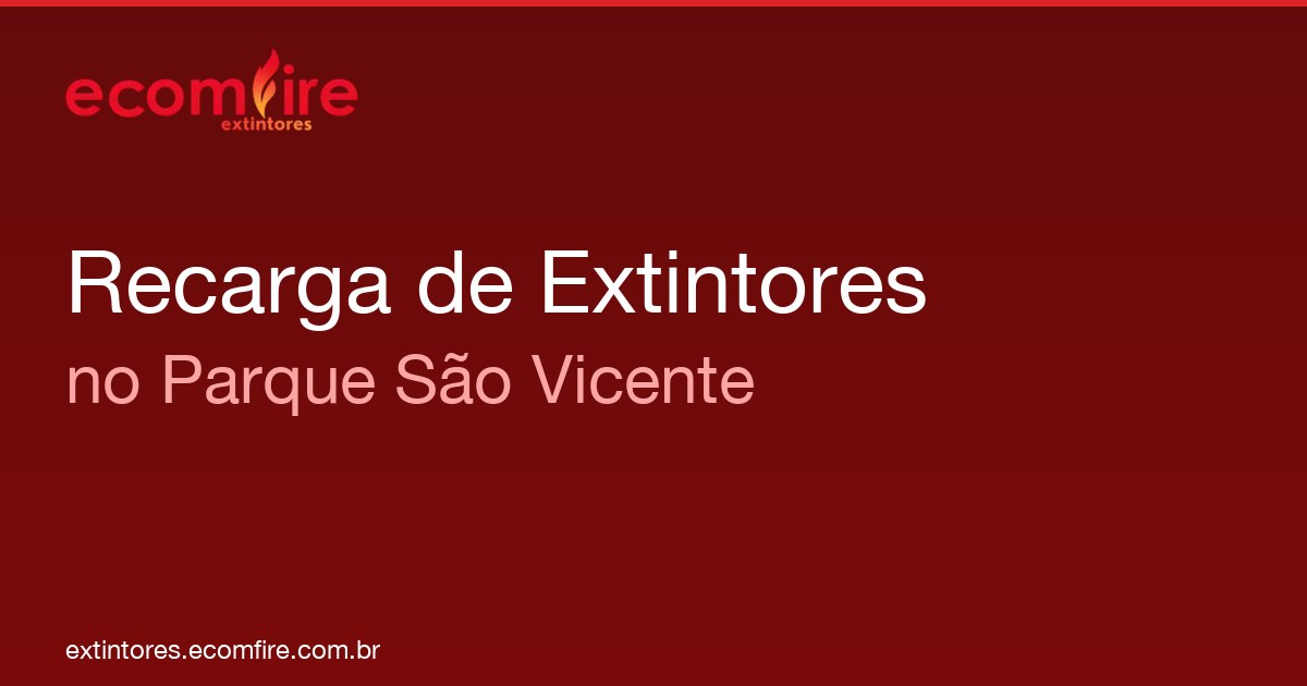 Recarga de extintores Parque São Vicente