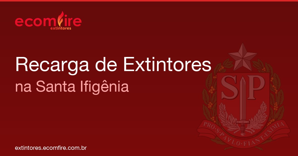 Recarga de extintores Santa Ifigênia