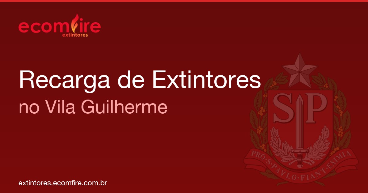 Recarga de extintores Vila Guilherme