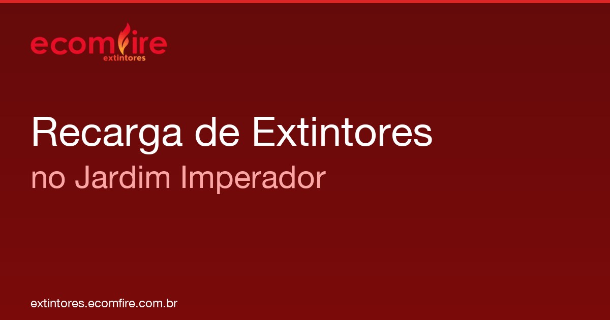 Recarga de extintores Jardim Imperador